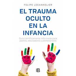 El Trauma Oculto En La Infancia