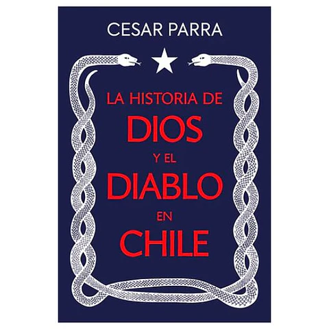 La Historia De Dios Y El Diablo En Chile