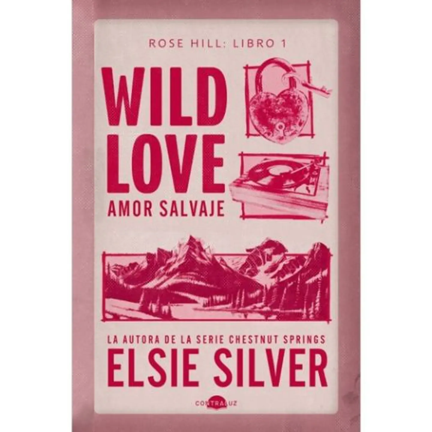 Rose Hill 1. Wild Love: Amor Salvaje 1