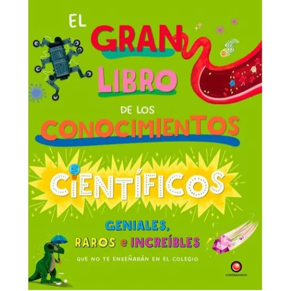 El Gran Libro De Los Conocimientos Cientificos Geniales Raros E Increibles 1