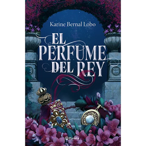 Saga Rey 1.el Perfume Del Rey