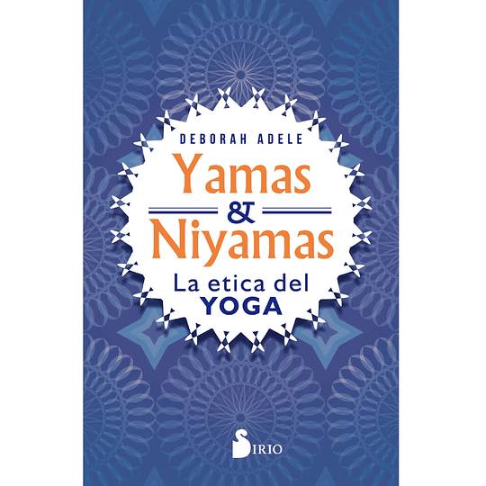 Yamas Y Niyamas La Etica Del Yoga