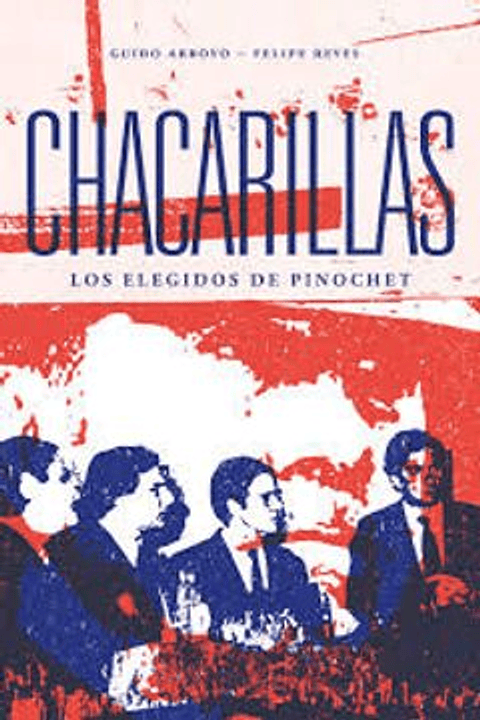 Chacarillas, Los Elegidos De Pinochet