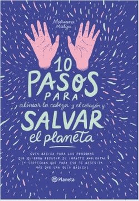 10 Pasos Para Alinear La Cabeza Y El Corazon Y Salvar El Planeta
