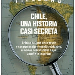 Chile, Una Historia Casi Secreta