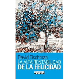 La Alta Rentabilidad De La Felicidad