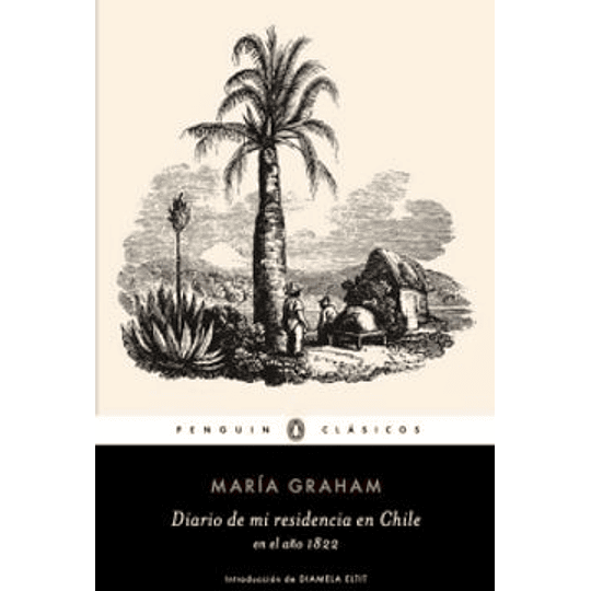 Diario De Mi Residencia En Chile, En El Año 1822