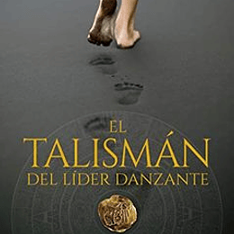 El Talisman Del Lider Danzante