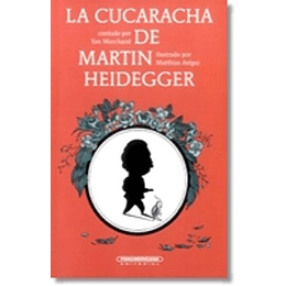 La Cucaracha De Martin Heidegger