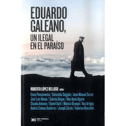 Eduardo Galeano, Un Ilegal En El Paraiso