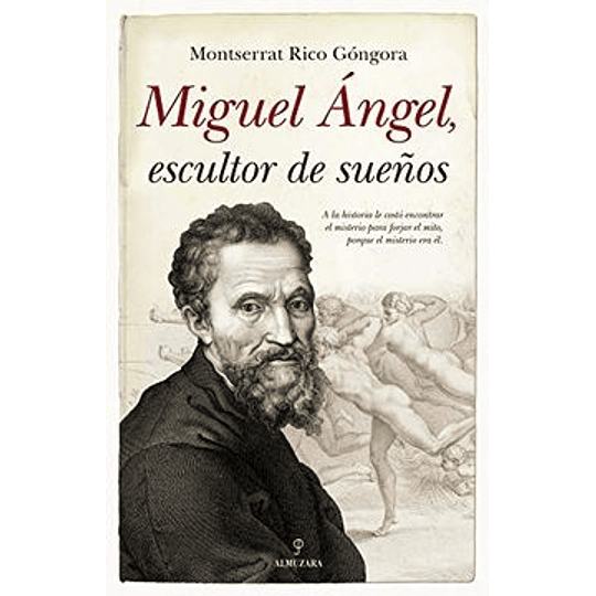 Miguel Angel, Escultor De Sueños