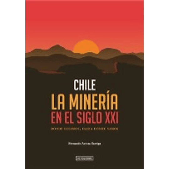 Chile La Mineria Del Siglo Xxi