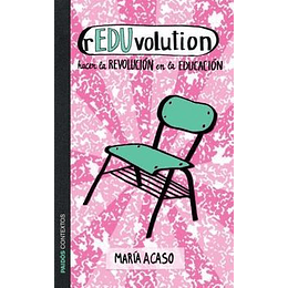 Reduvolution. Hacer La Revolucion En La Educacion