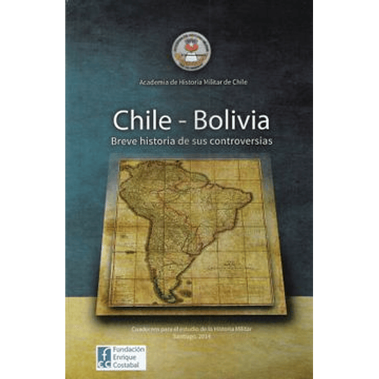 Chile Bolivia Breve Historia De Sus Controversias