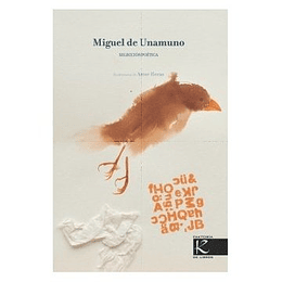 Miguel De Unamuno: Seleccion Poetica