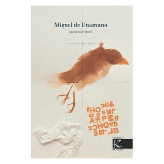 Miguel De Unamuno: Seleccion Poetica