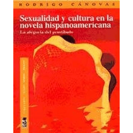 Sexualidad Y Cultura En La Novela Hispanoamericana