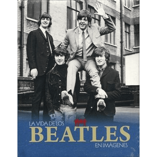 La Vida De Los Beatles En Imagenes