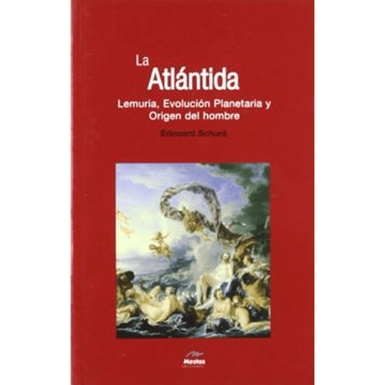 La Atlantida Lemuria, Evolucion Planetaria Y Origen Del Hombre