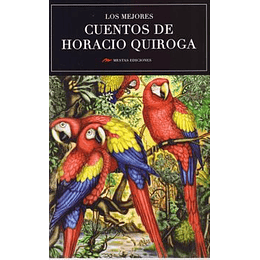 Los Mejores Cuentos De Horacio Quiroga