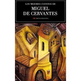 Los Mejores Cuentos De Miguel De Cervantes