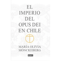 El Imperio Del Opus Dei En Chile