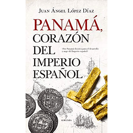 Panama, Corazon Del Imperio Español