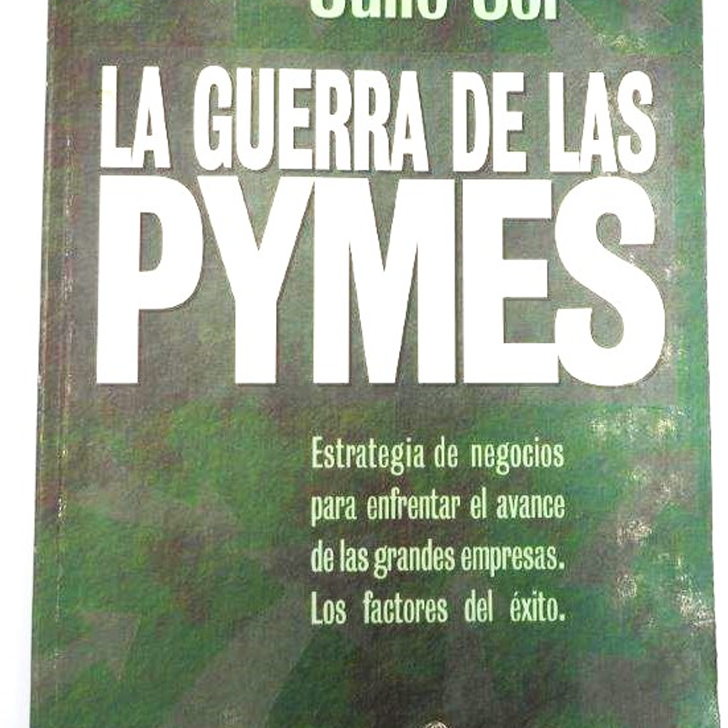 Libro Usado La Guerra de las Pymes: Estrategias de negocios para enfrentar el avance de las grandes empresas, factores del éxito 2