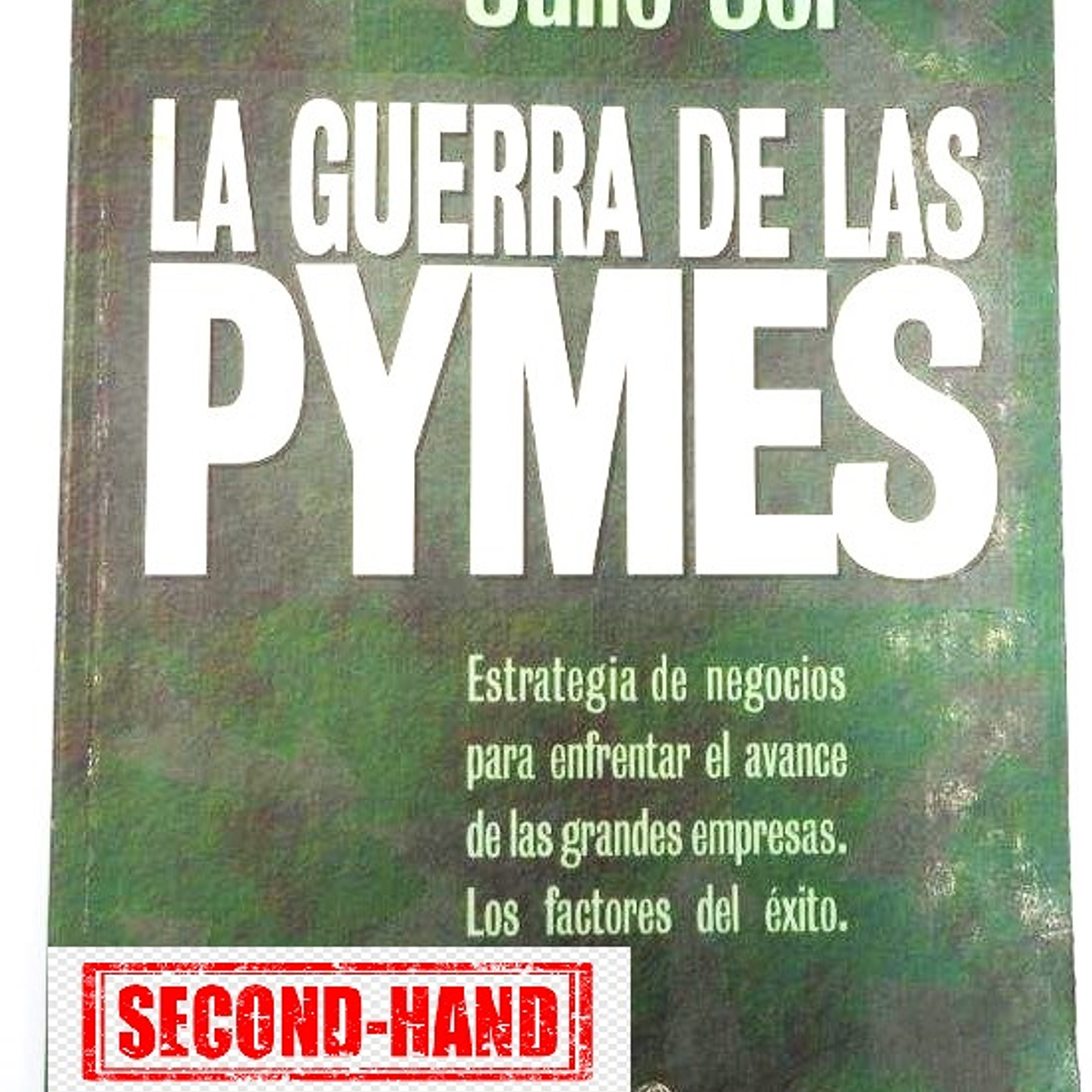 Libro Usado La Guerra de las Pymes: Estrategias de negocios para enfrentar el avance de las grandes empresas, factores del éxito 1