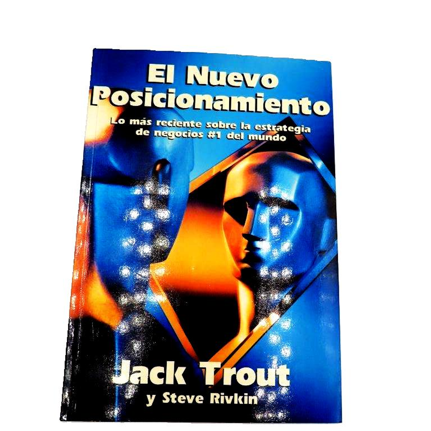 El nuevo posicionamiento Lo más reciente de la estrategia de negocios #1 del mundo Jack Trout y Steve Rivkin McGRAW-HILL (USADO) 4
