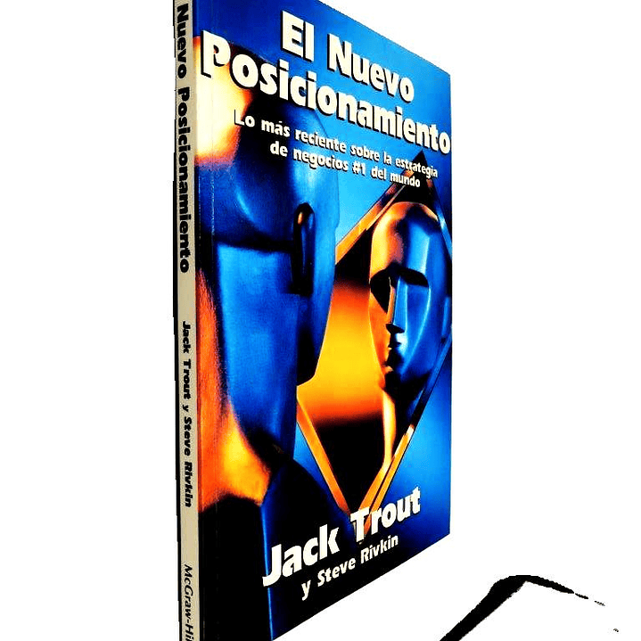 El nuevo posicionamiento Lo más reciente de la estrategia de negocios #1 del mundo Jack Trout y Steve Rivkin McGRAW-HILL (USADO) 8