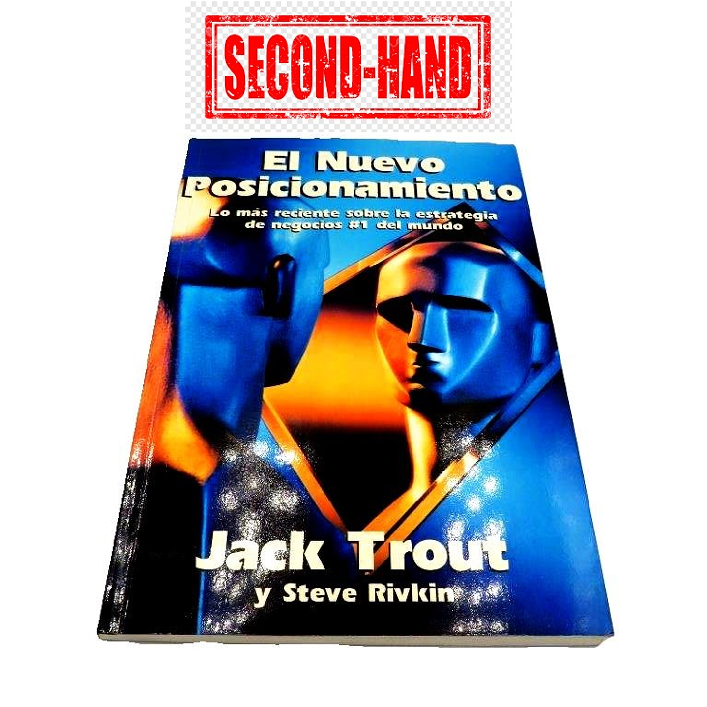 El nuevo posicionamiento Lo más reciente de la estrategia de negocios #1 del mundo Jack Trout y Steve Rivkin McGRAW-HILL (USADO) 1