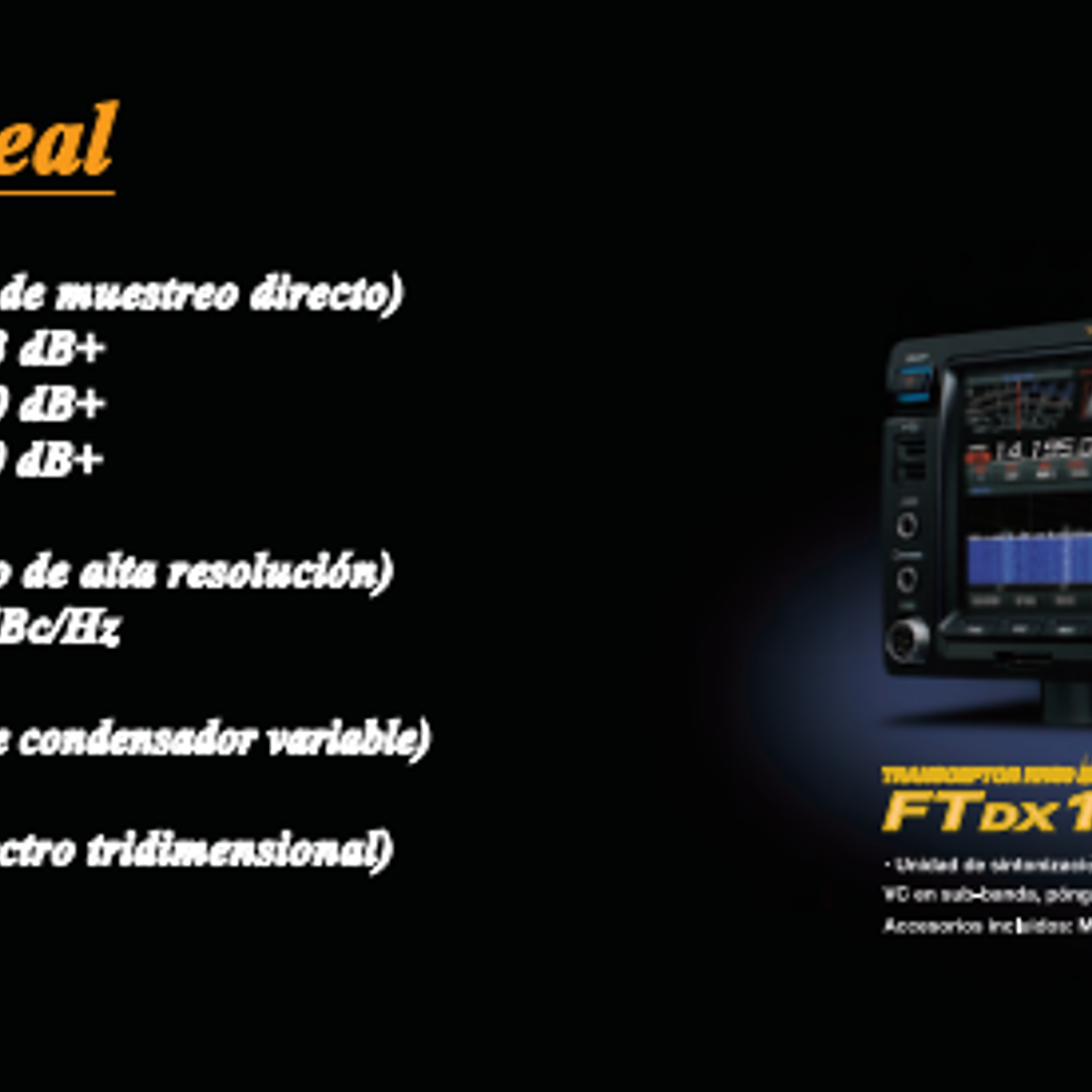 Yaesu FT-DX101D Radio base HF 100W 30 kHz a 75 MHz CW, AM, SSB, FM, RTTY, PSK Pantalla color con visualización del espectro y diagrama de cascada (A pedido) Precio con iva  25