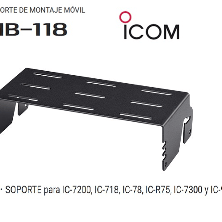 ICOM MB-118 Soporte montaje móvil para IC-7200, IC-718, IC-78, IC-R75, IC-7300 y IC-9700 Precio con iva incluido 1