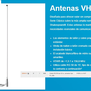  Shakespeare 5206-N Antena Marina Classic VHF Altura 2,44m 1 sección 6dB Cable RG 58 de 4,5m, conector tipo PL-259 50W (A pedido por importación 10-12 semanas) Precio con iva incluido