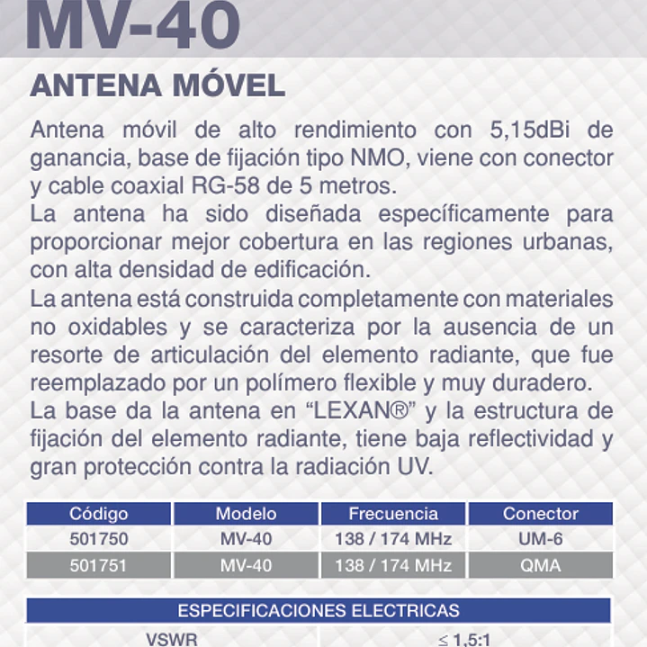 ARS MV-40 Antena movil VHF 138-174 MHz, 3dB. Incluye Montaje perforado de 3/4 con 5 mts de cable coaxial RG-58/U y conector PL-259 Precio con iva incluido 7