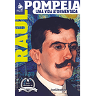 Raul Pompeia - Uma Vida Atormentada - Biografia - José Martino - Editora Caravela 1