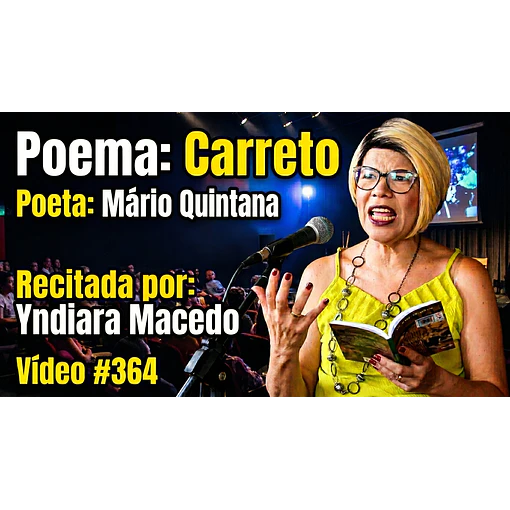 Vídeo # 364 - Poesia: Carreto - Poeta: Mário Quintana - Recita: Yndiara Macedo