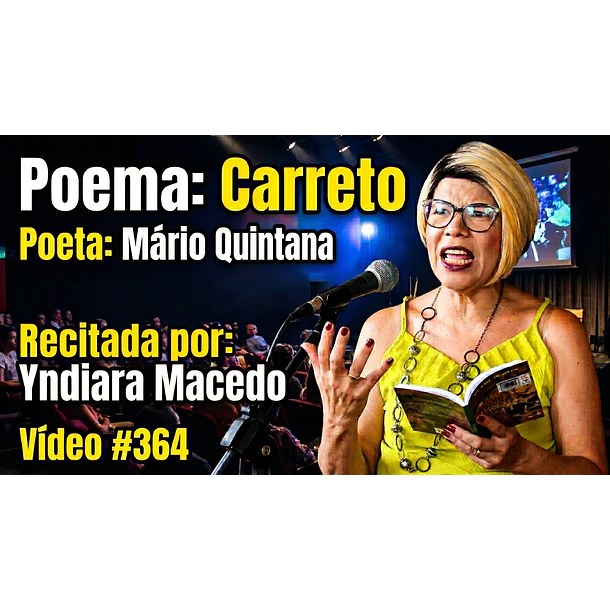 Vídeo # 364 - Poesia: Carreto - Poeta: Mário Quintana - Recita: Yndiara Macedo