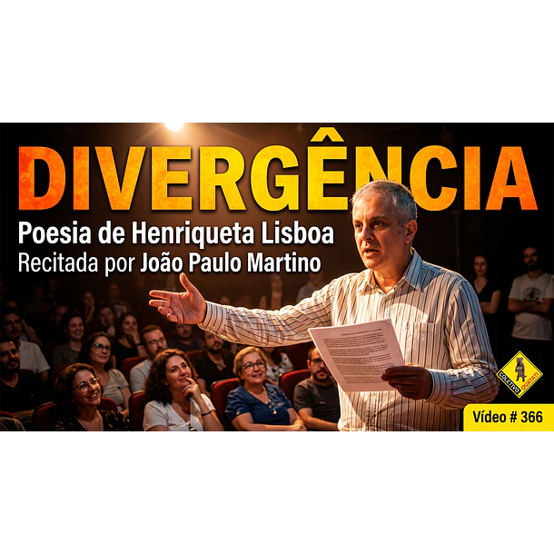 Vídeo # 366 - Poesia: Divergência - Poeta: Henriqueta Lisboa - Recita: João Paulo Martino