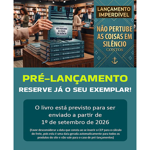 Pré-lançamento do livro "Não Perturbe as Coisas em Silêncio" - Contos de José Martino - Reserve já o seu exemplar!