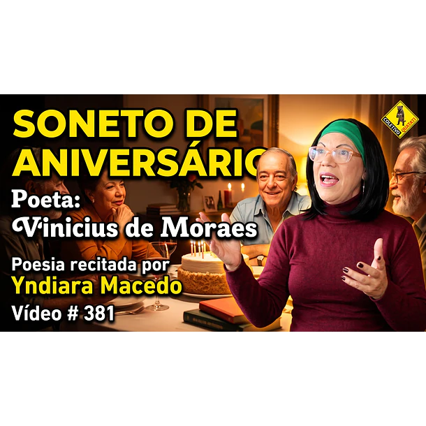 Vídeo # 381 - Poesia: Soneto de Aniversário - Poeta - Vinicius de Moraes - Recita: Yndiara Macedo