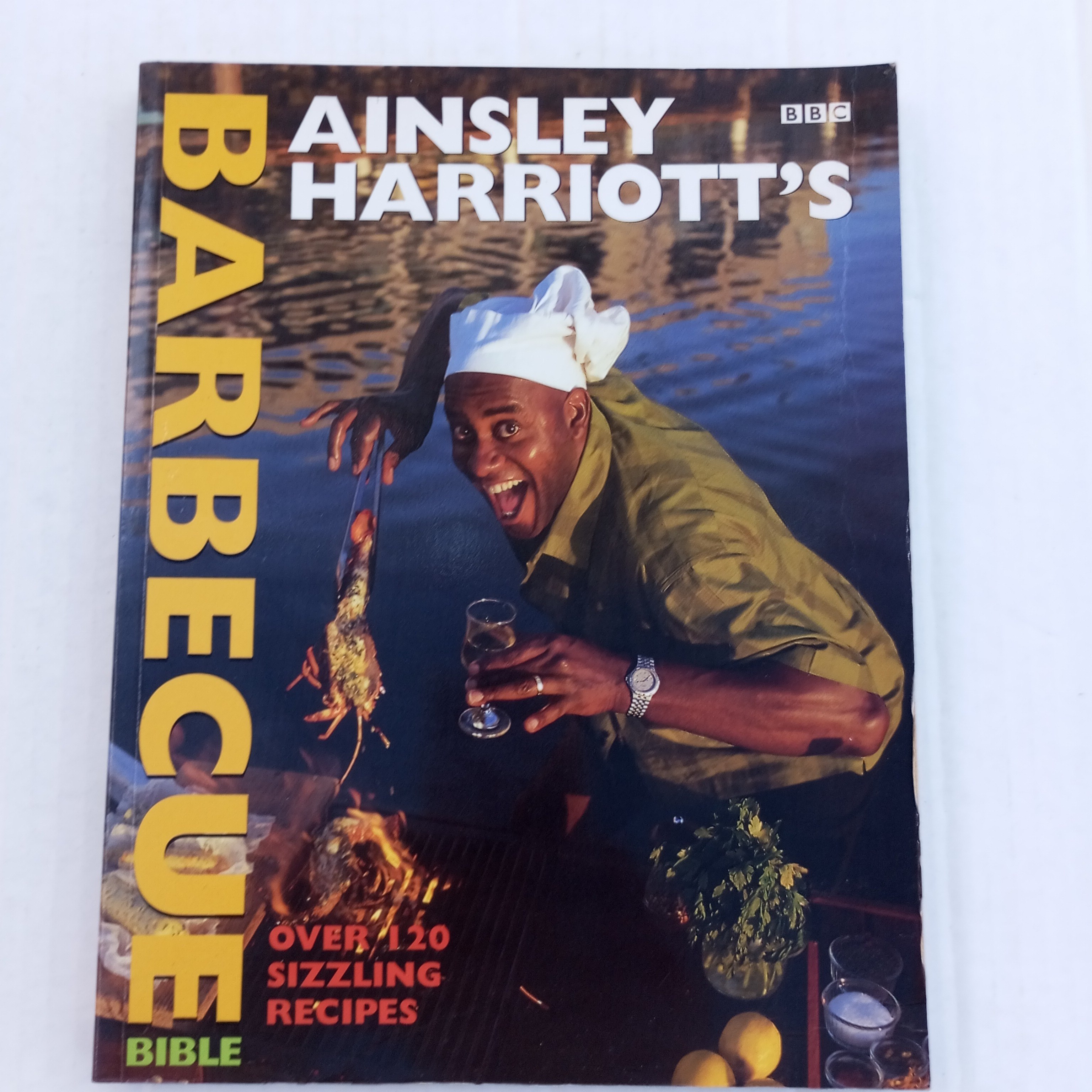 Ainsley Harriot`s Barbecue Bible