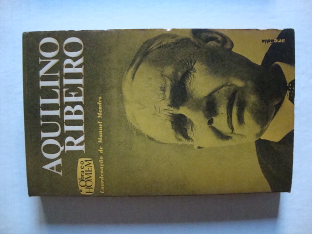 Aquilino Ribeiro- Colecção A obra e o homem (nr.1)