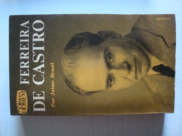Ferreira de Castro- Colecção A obra e o homem  (Nr.5)