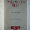 Padre António Vieira- Colecção A obra e o homem  (Nr.13)