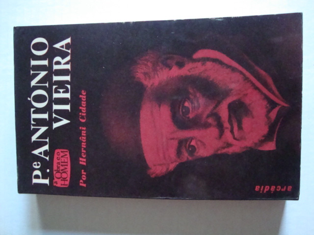 Padre António Vieira- Colecção A obra e o homem  (Nr.13)