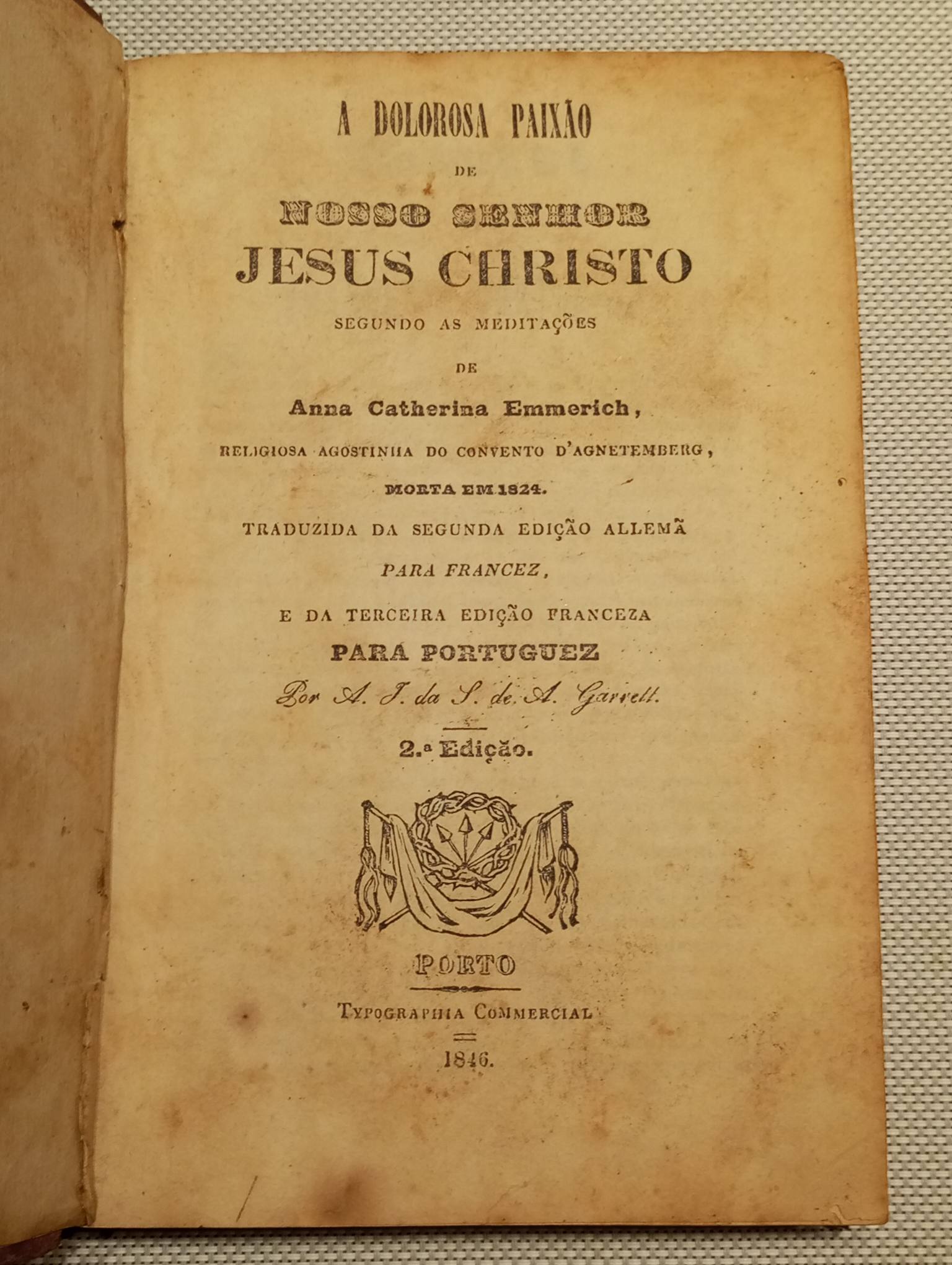 A dolorosa paixão de Nosso Senhor Jesus Christo segundo...