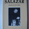 Salazar- Edição do Centenário