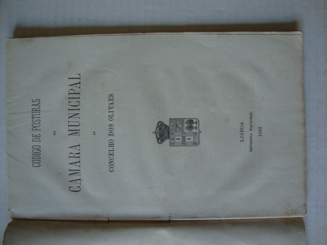 Código de Posturas da Camara Municipal do Concelho de Olivaes (Olivais)